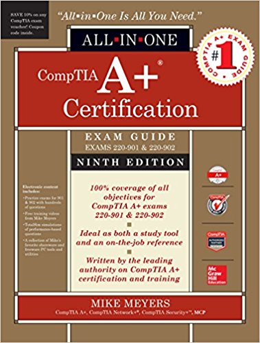 CompTIA A+ Certification All-in-One Exam Guide, Ninth Edition (Exams 220-901 & 220-902) 9th Edition